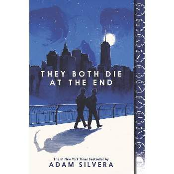They Both Die at the End - by Adam Silvera (Paperback)