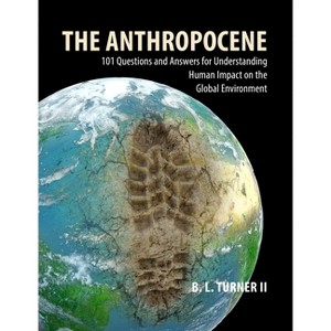 The Anthropocene - by  B L Turner II (Paperback) - 1 of 1