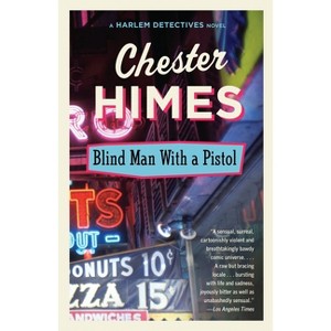 Blind Man with a Pistol - (Harlem Detectives) by  Chester Himes (Paperback) - 1 of 1