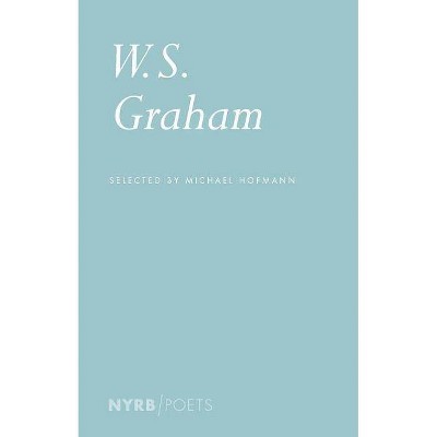 W. S. Graham - (Nyrb Poets) by  W S Graham (Paperback)