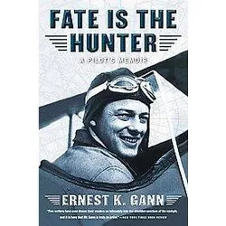 Fate Is the Hunter - by  Ernest K Gann (Paperback)