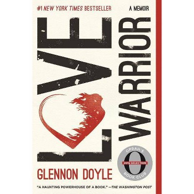 Love Warrior A Memoir Reprint Paperback Glennon Doyle Target