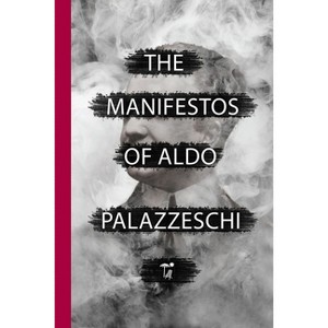 The Manifestos of Aldo Palazzeschi - (VIA Folios) (Paperback) - 1 of 1