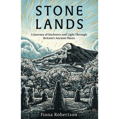 Stone Lands - by  Fiona Robertson (Hardcover)