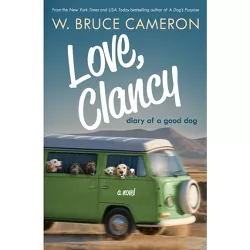 Love, Clancy - by  W Bruce Cameron (Hardcover)