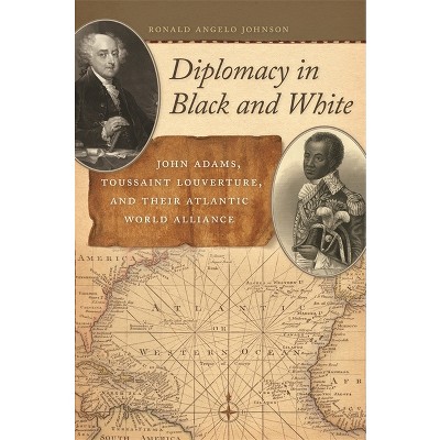 Diplomacy in Black and White - (Race in the Atlantic World, 1700-1900) by  Ronald Johnson (Paperback)