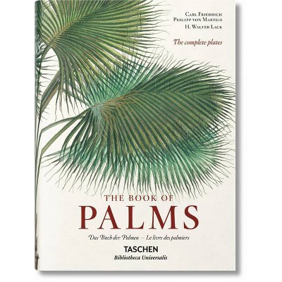 Von Martius. the Book of Palms - (Bibliotheca Universalis) by  H Walter Lack (Hardcover)