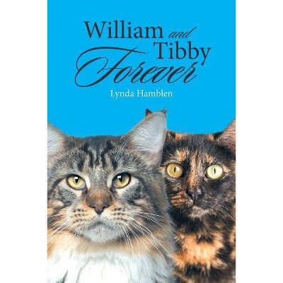 William and Tibby Forever - by  Lynda Hamblen (Paperback)