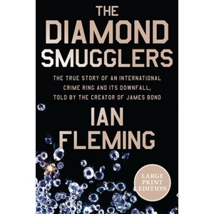The Diamond Smugglers - Large Print by  Ian Fleming (Paperback) - 1 of 1