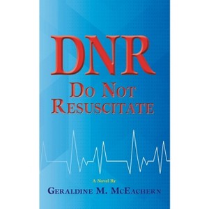 Dnr - by  Geraldine M McEachern (Paperback) - 1 of 1