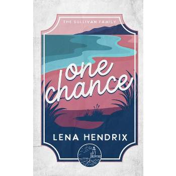 One Chance - by  Lena Hendrix (Paperback)