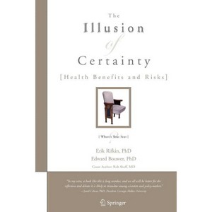 The Illusion of Certainty - by  Erik Rifkin & Edward Bouwer (Paperback) - 1 of 1