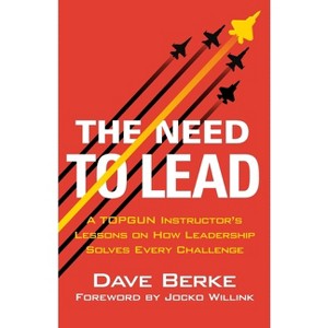 The Need to Lead - (Extreme Ownership) by  Dave Berke (Hardcover) - 1 of 1