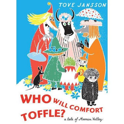 Who Will Comfort Toffle? - (Moomin) by  Tove Jansson (Hardcover)