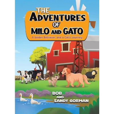 The Adventures of Milo and Gato - by Bob & Sandy Gorman
