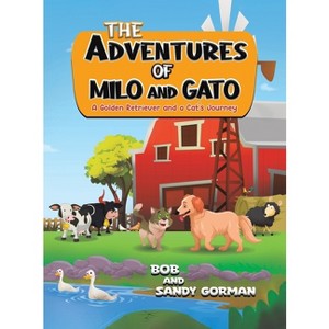 The Adventures of Milo and Gato - by Bob & Sandy Gorman - 1 of 1