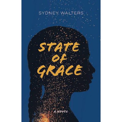 State of Grace - by  Sydney Walters (Paperback)