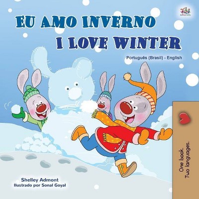 I Love Winter (Portuguese English Bilingual Book for Kids -Brazilian) - (Portuguese English Bilingual Collection - Brazil) Large Print (Paperback)