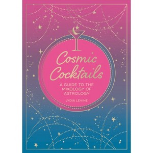 Cosmic Cocktails - by  Lydia Levine (Paperback) - 1 of 1