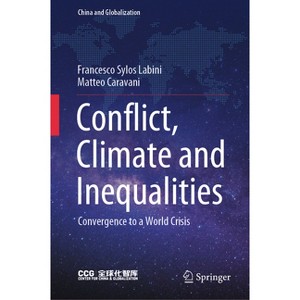Conflict, Climate and Inequalities - (China and Globalization) by  Francesco Sylos Labini & Matteo Caravani (Hardcover) - 1 of 1