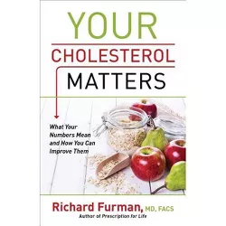 Your Cholesterol Matters - by  Richard MD Furman (Paperback)