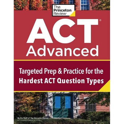 ACT Advanced - (College Test Preparation) by  The Princeton Review (Paperback)