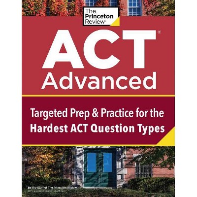 ACT Advanced - (College Test Preparation) by  The Princeton Review (Paperback)