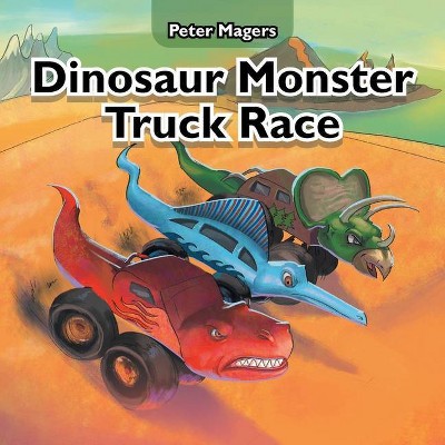 Dinosaur Monster Truck Race - by  Peter Magers (Paperback)