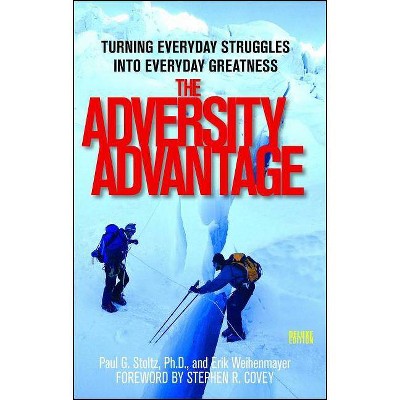 The Adversity Advantage - by  Erik Weihenmayer & Paul Stoltz (Paperback)