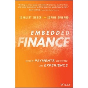 Embedded Finance - by  Scarlett Sieber & Sophie Guibaud (Hardcover) - 1 of 1