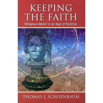 Keeping the Faith - by  Thomas J Schoenbaum (Paperback)