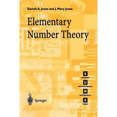 Elementary Number Theory - (Springer Undergraduate Mathematics) by  Gareth A Jones & Josephine M Jones (Paperback)