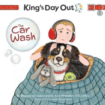 King's Day Out - The Car Wash - by  Maggie Van Galen & Amy Wheadon (Paperback)