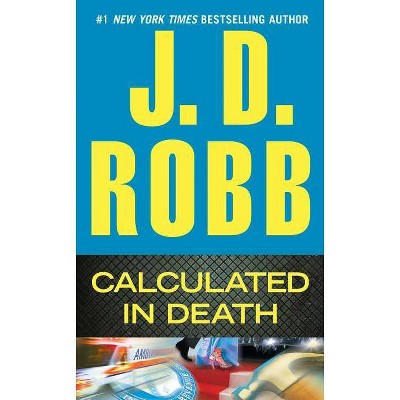Calculated in Death - (In Death) by  J D Robb (Paperback)