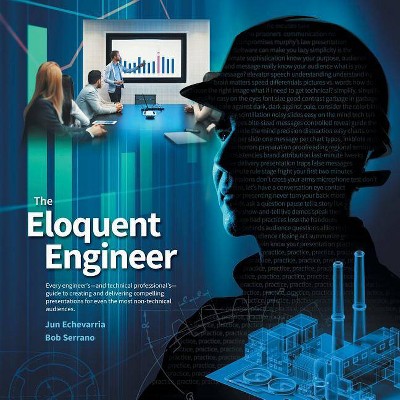 The Eloquent Engineer - by  Jun Echevarria & Bob Serrano (Paperback)