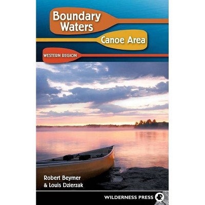 Boundary Waters Canoe Area: Western Region - 7th Edition by  Robert Beymer & Louis Dzierzak (Hardcover)