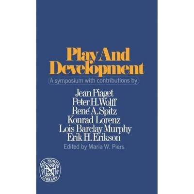 Play and Development - (Norton Library (Paperback)) by  Maria W Piers (Paperback)