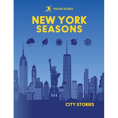 Rough Guides City Stories: New York Seasons - (Hardcover)