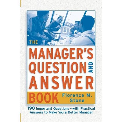 The Manager's Question and Answer Book - by  Florence Stone (Paperback)