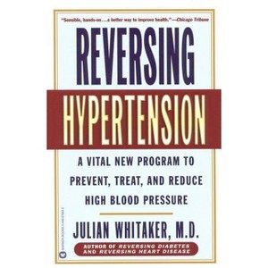 Reversing Hypertension - by  Julian Whitaker (Paperback) - 1 of 1