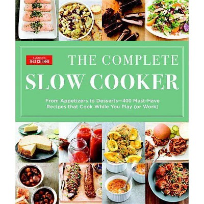 The Complete Slow Cooker - (the Complete Atk Cookbook) By America's ...