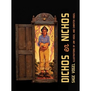 Dichos En Nichos - (Querencias) by  Sage Vogel (Hardcover) - 1 of 1