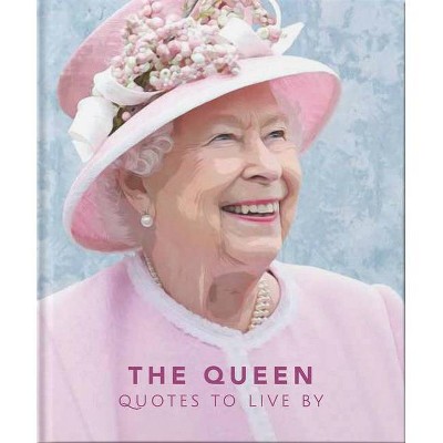 The Queen - (Little Books of People) by  Hippo! Orange (Hardcover)