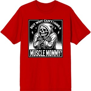 "But Why Can't I Have A Muscle Mommy?" Adult Crew Neck Short Sleeve Tee - 1 of 2