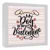 Creative Products My Dog is My Valentine 13.63 x 13.63 White Framed Canvas - 2 of 4