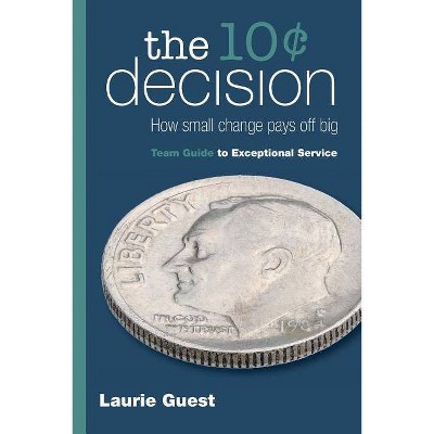 The 10¢ Decision - by  Laurie Guest (Paperback)