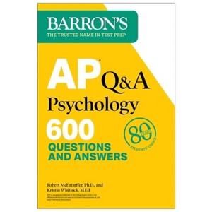 AP Q&A Psychology, Second Edition: 600 Questions and Answers - (Barron's AP Prep) 2nd Edition by  Robert McEntarffer & Kristin Whitlock (Paperback) - 1 of 1