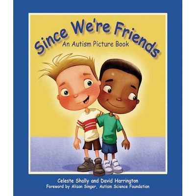 Since We're Friends - by  Celeste Shally (Hardcover)