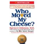 Who Moved My Cheese? by Spencer Johnson (Hardcover)