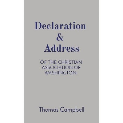 Declaration & Address - by  Thomas Campbell & Thomas Acheson (Hardcover)